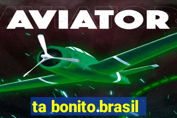 ta bonito.brasil